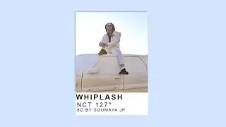 NCT 127 - WHIPLASH [8D USE HEADPHONES] 🎧