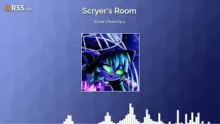 Scryer's Room Ep.4: Serial, Head Injuries, and Pegging