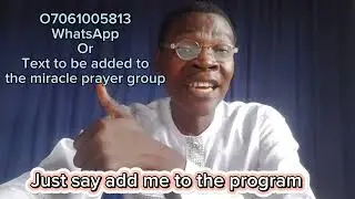Join miracle prayer Group and testify. Distance is not a barriers. Use the WhatsApp on the screen 