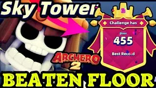 ARCHERO 2: SKY TOWER FLOOR 450-455! TIPS AND MY WAY!