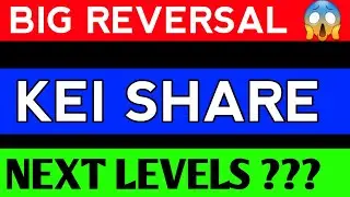 KEI SHARE LATEST NEWS / KEI SHARE ANALYSIS / KEI SHARE PRICE