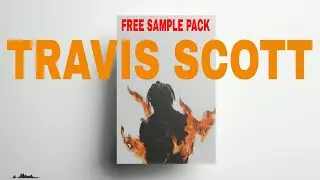 FREE | Travis Scott Sample Pack | Travis Scoot Type Sample |  Travis Scoot Type Beat 2020