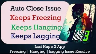 How to Fix Last Hope 3 Auto Close | Keeps Hanging | Freezing | Lagging Issue Solve in Android