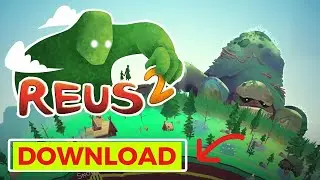 How to Download Reus 2 2024 (Simple Guide)