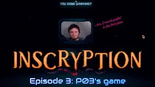 The Challenge Ends... [editing this SUCKED] || Gamehero65 || Inscryption: P03's game (part 3/3)