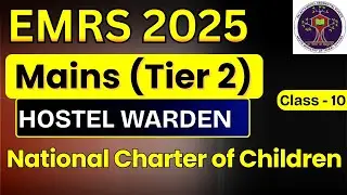 National Charter for Children | EMRS Hostel Warden Mains 2025 | Tier-2 Complete Guide