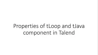 Properties of tLoop and tJava component in Talend​ || Talend session 21
