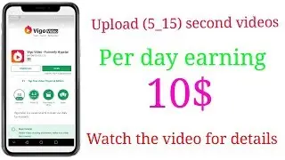 Per day earning (10$).. Vigo video application