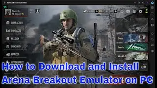 How to Download and Install Arena Breakout Emulator Test on PC | MAAKTHUNDER