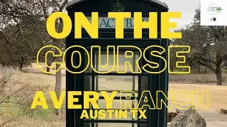 On the Course: Avery Ranch Golf Club