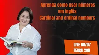 Aprenda a usar n&uacute;meros em ingl&ecirc;s - Cardinal and ordinal numbers