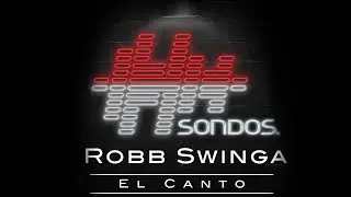 Robb Swinga - El Canto (Extended Mix)