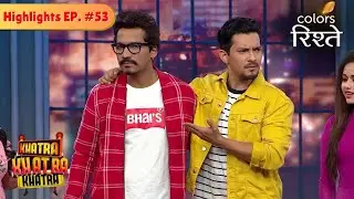 Haarsh and Aditya roast each other | Khatra Khatra Khatra | Highlights | Episode 53 | Colors Rishtey