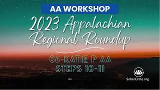 06-Katie P AA Steps 10-11 at the 2023 Appalachian Regional Roundup #12steps #AA #sobriety