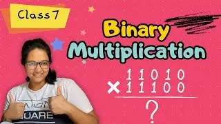 Binary Multiplication | Class Seven - computer science