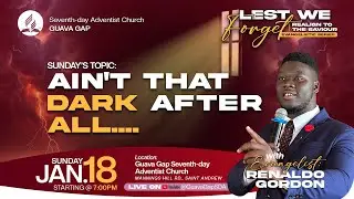 'Lest we Forget' Crusade |Evangelist Renaldo Gordon| Guava Gap SDA Church | January  18,  2026