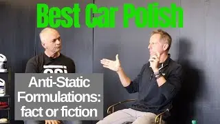 Best Car Polish: is Anti-static formulations fact or fiction