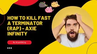 How to Kill Fast a Terminator (RAP) - Axie Infinity
