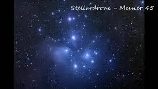Stellardrone - Messier 45 (432Hz)