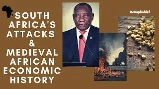 South Africa's Attacks  & Medieval African Economic History