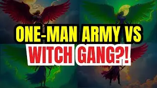 They're Shaking Right Now‼️You Defeated a GANG of Witches Like a ONE MAN ARMY
