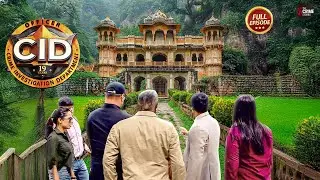 CID Team की टक्कर हुई उस हवेली से जहाँ से कोई लौटकर नहीं आया | CID | सी.आई.डी.| Latest Episode 2025