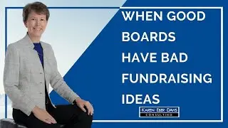 When Good Boards Have Bad Fundraising Ideas