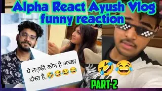 HYDRA Alpha Reaction Ayush Vlog_Part-2 Most Funny & entertainment videos_ MISHRA_Alpha Trolledayush
