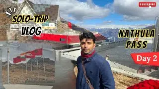 NATHULA PASS | INDIA-CHINA BORDER |Solo Road trip | Day 2 #siliguritogangtok #solobiketrip #nathula