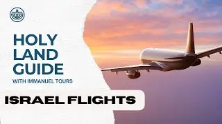 Israel Tours | Israel Flight Part 1| Immanuel Tours |