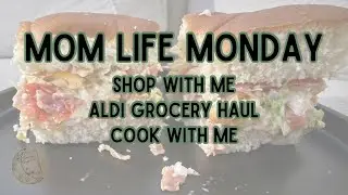 Mom Life Monday | Grocery Haul | Shop with Me | Cook with Me | Budget-Friendly Meals