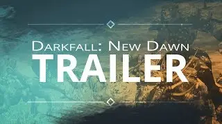 DND Darkfall: New Dawn - Official Trailer - Release date!