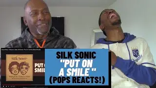 {POPS SAID HE'S FELT THAT BEFORE!} MY DAD REACTS TO SILK SONIC 