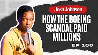 EP 160 - Who Actually Won the Boeing Scandal? | Josh Johnson