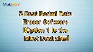 5 Best Redmi Data Eraser Software [Option 1 Is the Most Desirable]