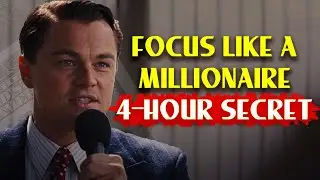 Focus Like a Millionaire: 4-Hour Secret | The Risk Standart