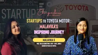 From Startups to Toyota Motors | Malavika's Inspiring Journey !