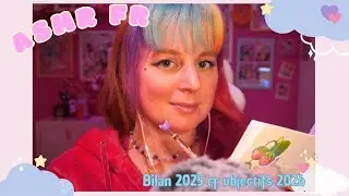 ASMR FR - BILAN 2025 (Pro & perso) et OBJECTIFS 2026 - Blabla de vie - Une fin d’année un peu triste
