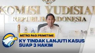 KY Menindak Lanjuti Kasus CPO yang Suap 3 Hakim - [Metro Pagi Primetime]