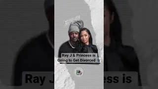 Princess & Ray J Divorce 😱 