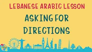 Asking for directions in Lebanese Arabic - Levantine