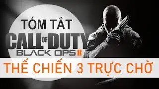 Call of Duty Black Ops II -  Chiến Tranh Thế Giới Lần 3 Trực Chờ | Tóm Tắt Cốt Truyện (Review)