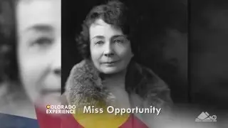 Colorado Experience: Miss Opportunity: The Life & Times of Emily Griffith - Promo