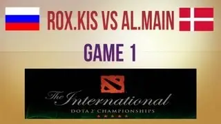 RoX.KIS vs aL.Main g.1 Round 1 Winners Semifinal TI3 Western Qualifier (feat. Kozadereza)