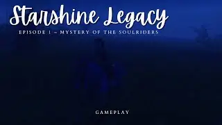 Starshine Legacy : Episode 1 &ndash; Mystery of the Soulriders 🌟🏇 (gameplay)