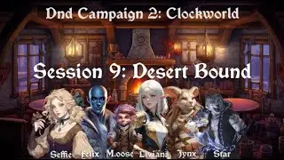 Clockworld Campaign 2: Session 9 | Desert Bound | DnD