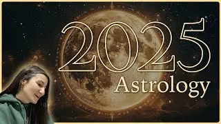 2025 Astrology Forecast - 2025 Bird&rsquo;s Eye View - Moon Omens
