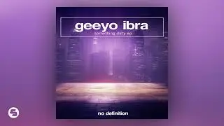Geeyo Ibra - Something Dirty