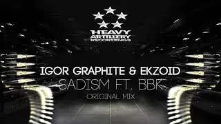 [Drumstep] Igor Graphite & Ekzoid feat BBK - Sadism [Heavy Artillery Recordings]