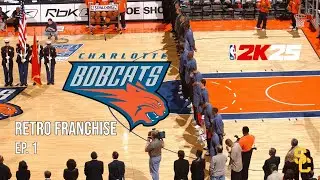 Rewriting History | NBA 2K25 Charlotte Bobcats Retro Franchise | Ep. 1